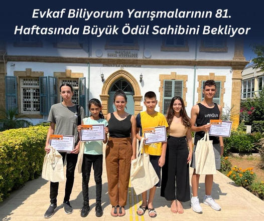 Evkaf Biliyorum Yarışmalarının 81. Haftasında Büyük Ödül Sahibini Bekliyor