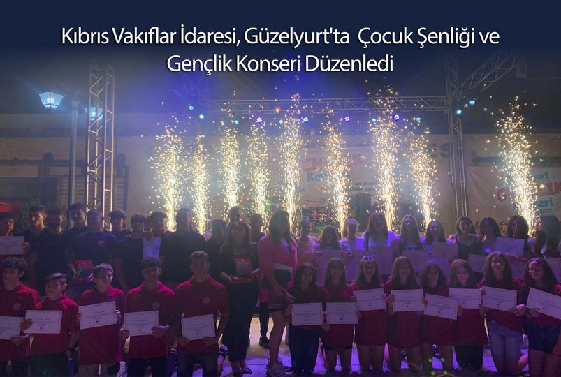 Kıbrıs Vakıflar İdaresi Güzelyurt'ta Çocuk Şenliği ve Gençlik Konseri Düzenledi