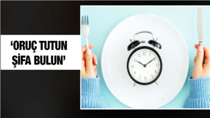 Hz. Muhammed: Oruç tutunuz ki, sıhhat bulasınız