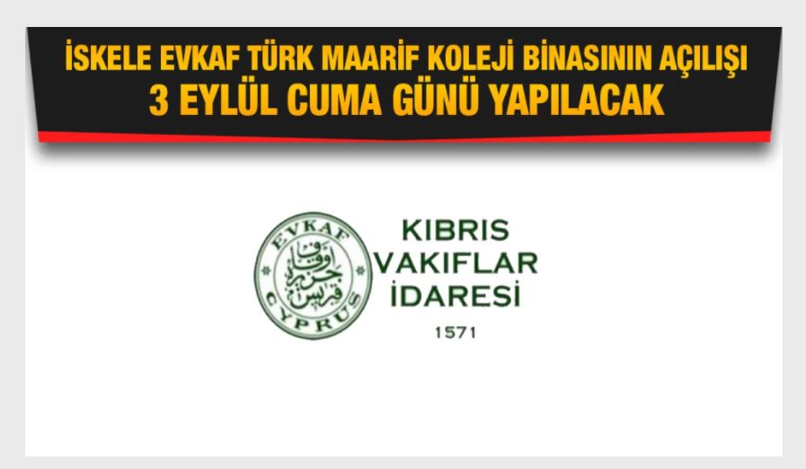 İskele Evkaf Türk Maarif Koleji açılıyor.