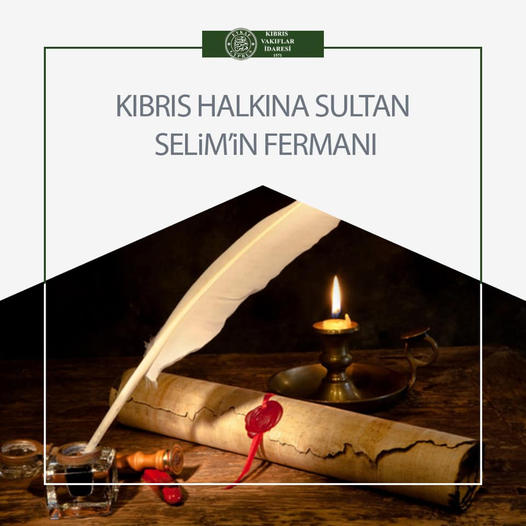 KIBRIS HALKINA SULTAN SELiM’iN FERMANI.