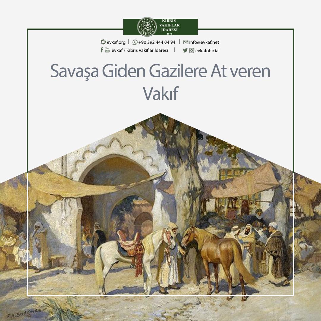 Savaşa Giden Gazilere At veren Vakıf.