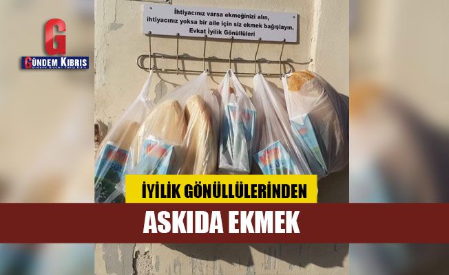 İYİLİK GÖNÜLLÜLERİNDEN ASKIDA EKMEK.