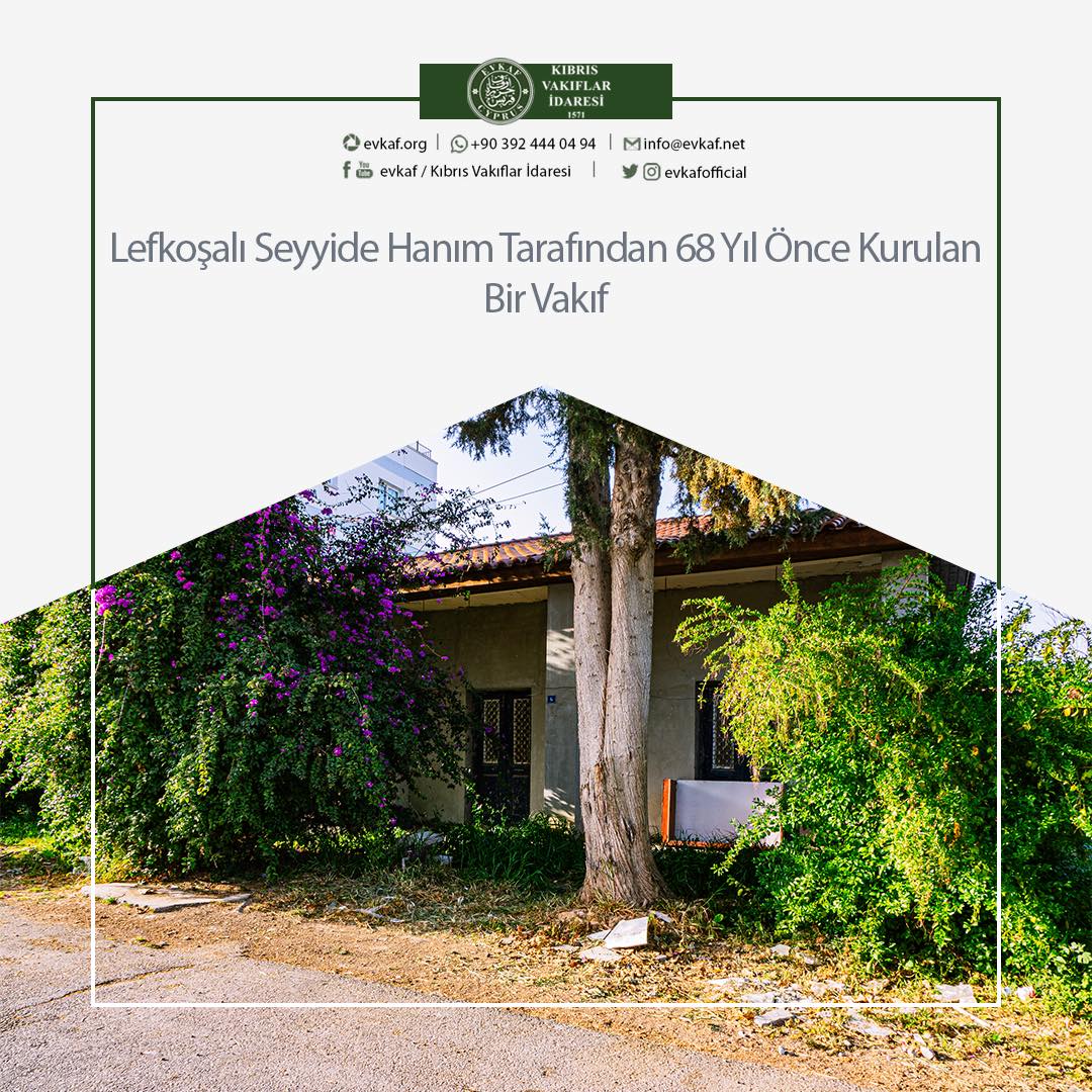 Lefkoşalı Seyyide Hanım Tarafından 68 Yıl Önce Kurulan Bir Vakıf.