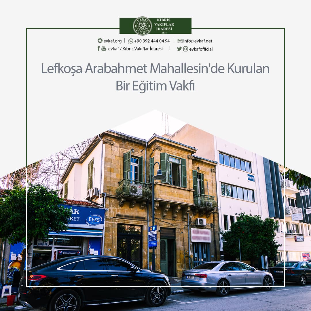 Lefkoşa Arabahmet Mahallesin'de Kurulan Bir Eğitim Vakfı.