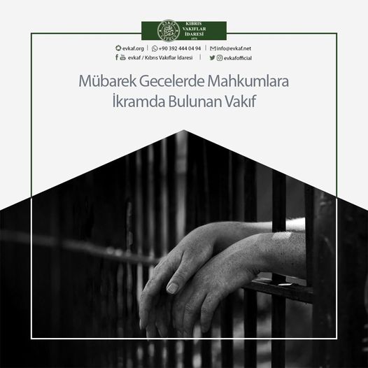 Mübarek Gecelerde Mahkumlara İkramda Bulunan Vakıf.