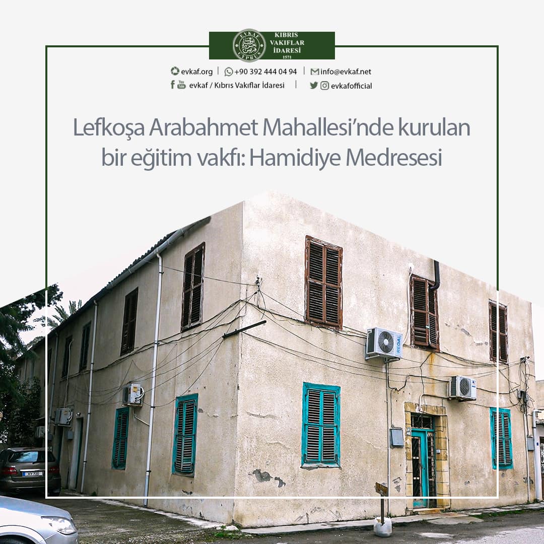 Lefkoşa Arabahmet Mahallesi’nde kurulan bir eğitim vakfı: Hamidiye Medresesi