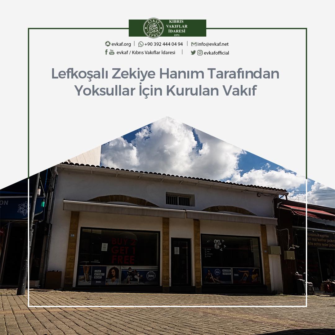 Lefkoşalı Zekiye Hanım Tarafından Yoksullar İçin Kurulan Vakıf.
