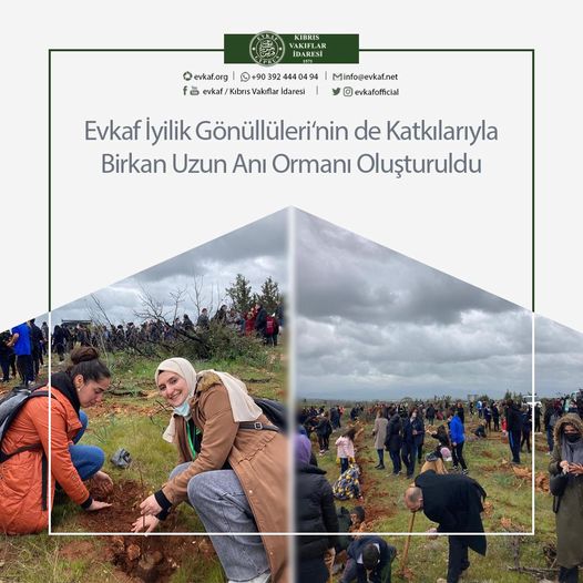 Evkaf İyilik Gönüllüleri‘nin de Katkılarıyla Birkan Uzun Anı Ormanı Oluşturuldu.