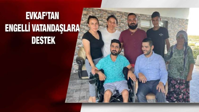 EVKAF, 2021 yılında engellilere 2 milyon TL destek sağladı.