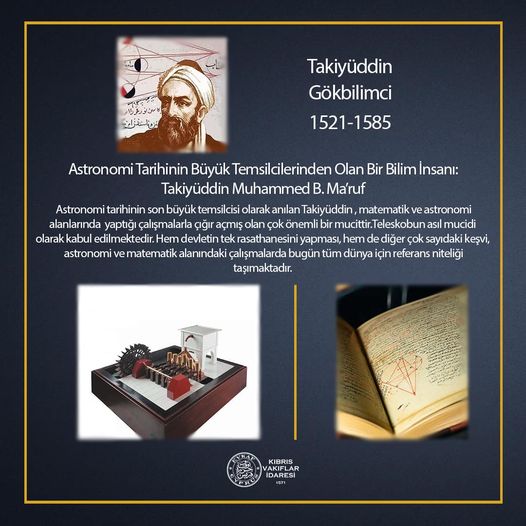 Astronomi Tarihinin Büyük Temsilcilerinden Olan Bir Bilim İnsanı: Takiyüddin Muhammed B. Ma’ruf.