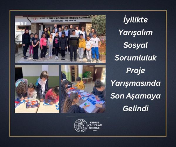 İyilikte Yarışalım Sosyal Sorumluluk Proje Yarışmasında Son Aşamaya Gelindi