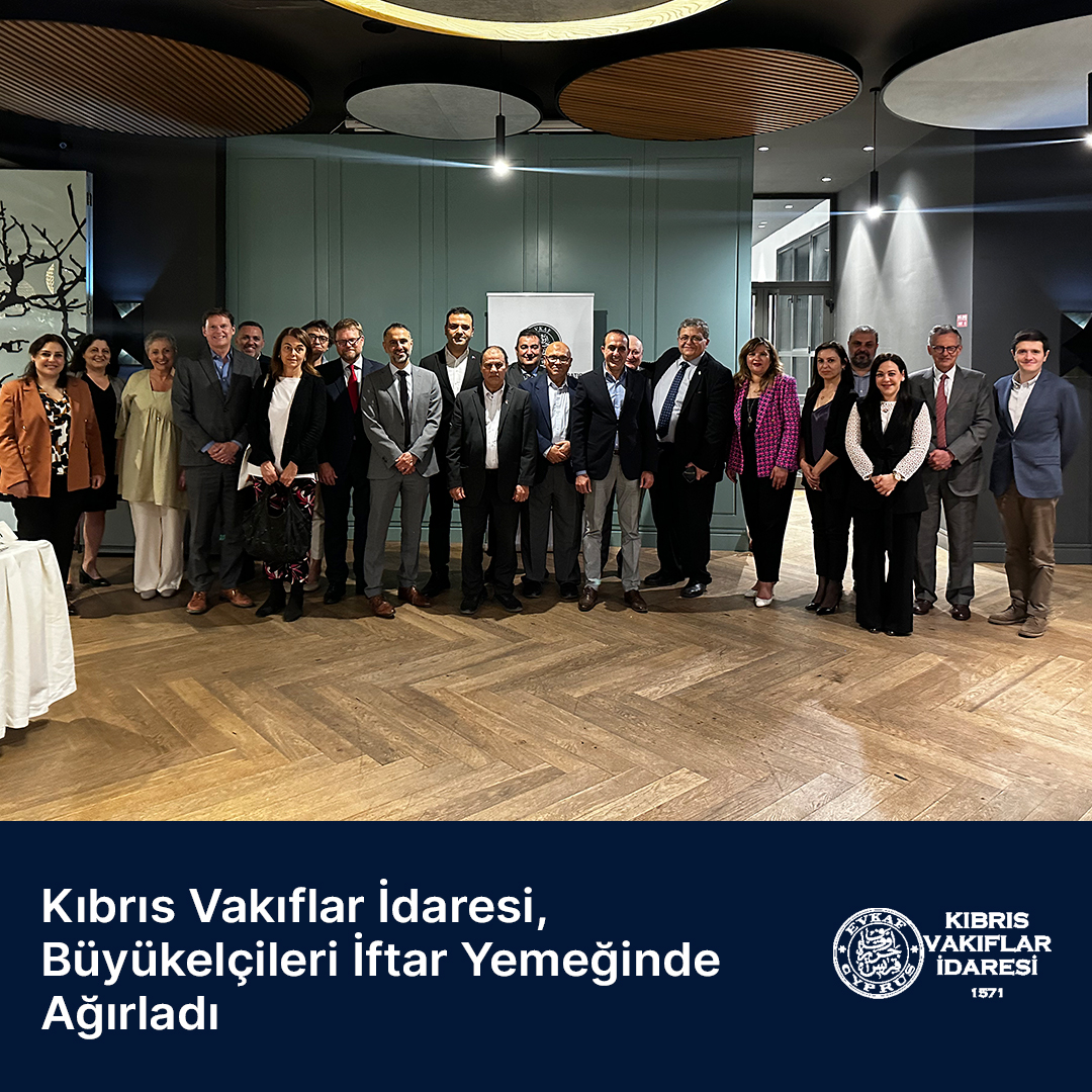 Kıbrıs Vakıflar İdaresi, Büyükelçileri İftar Yemeğinde Ağırladı