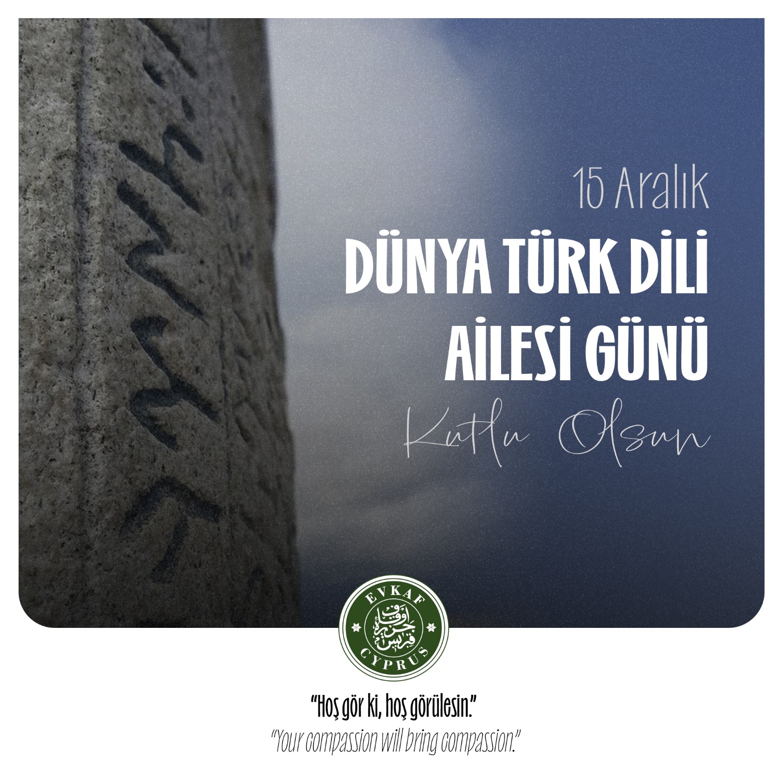 15 Aralık Dünya Türk Dili Ailesi Günü’nü kutluyoruz!