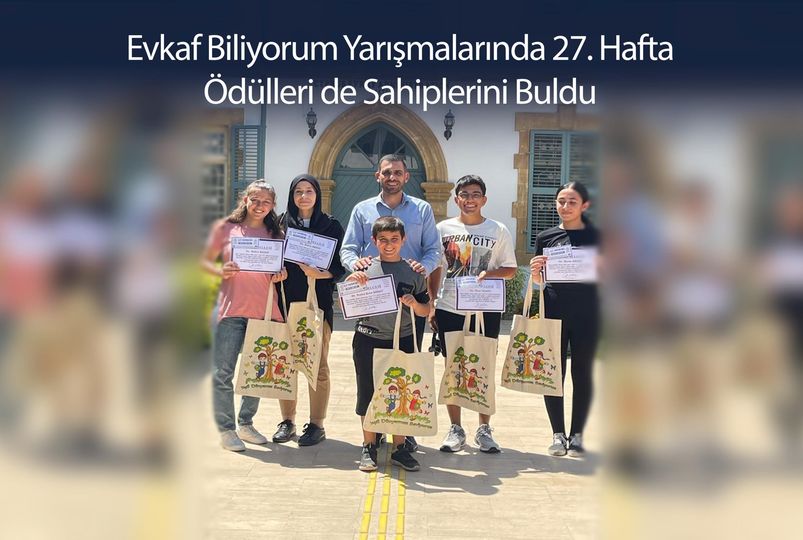 Evkaf Biliyorum Yarışmalarında 27. Hafta Ödülleri de Sahiplerini Buldu