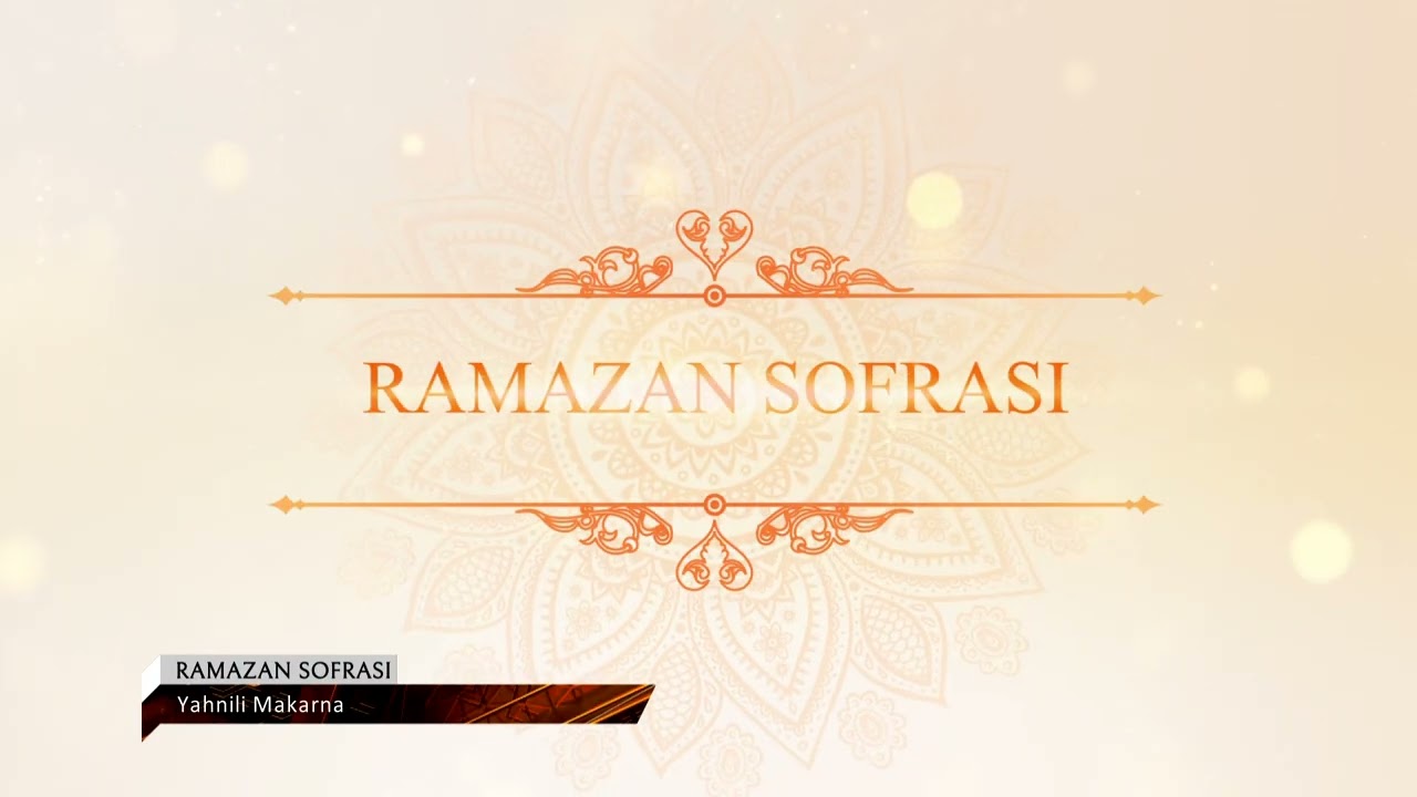 Episode 22 of the "Ramadan Table" Program Prepared with the Contribution of the Cyprus Foundations Administration