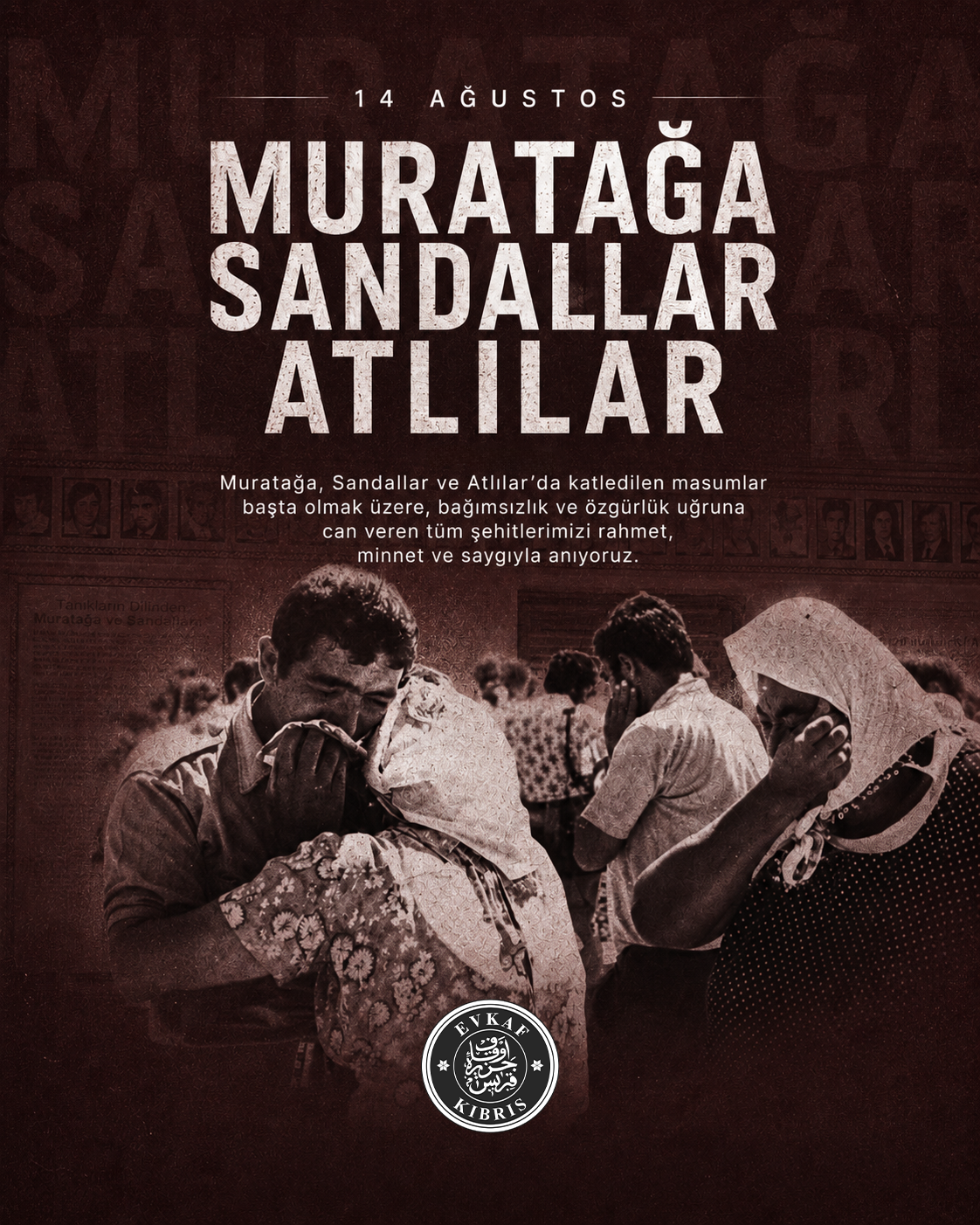 We remember our martyrs of Muratağa, Sandallar, and Atlılar with mercy and bow respectfully before their sacred memory.