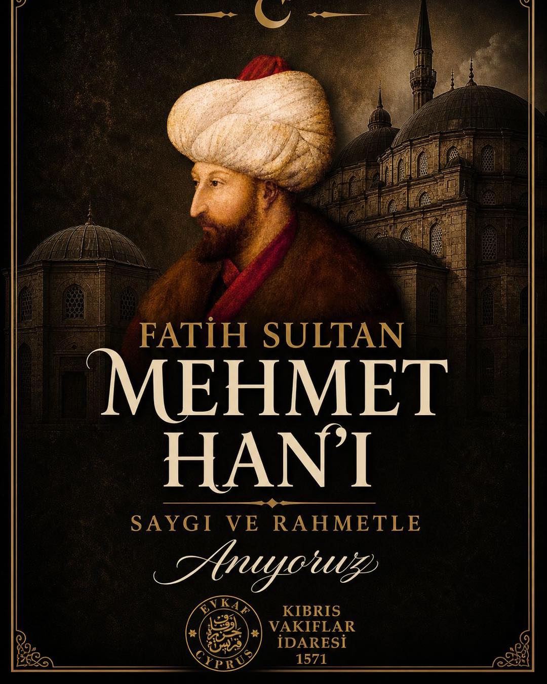 We commemorate Sultan Mehmed the Conqueror, a great statesman and unparalleled commander who shaped history, with mercy, gratitude, and respect on the anniversary of his death.