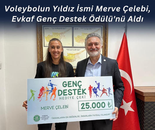 Volleyball Star Name Merve Çelebi Received the Foundations Young Support Award