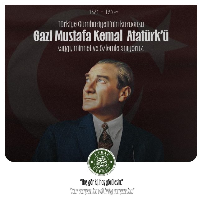 We commemorate the Great Leader, Gazi Mustafa Kemal Atatürk, with respect, mercy, and gratitude on the 87th anniversary of his passing.