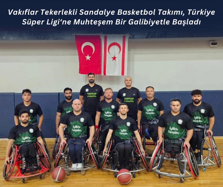 Vakıflar Wheelchair Basketball Team Started the Turkish Super League with a Magnificent Win