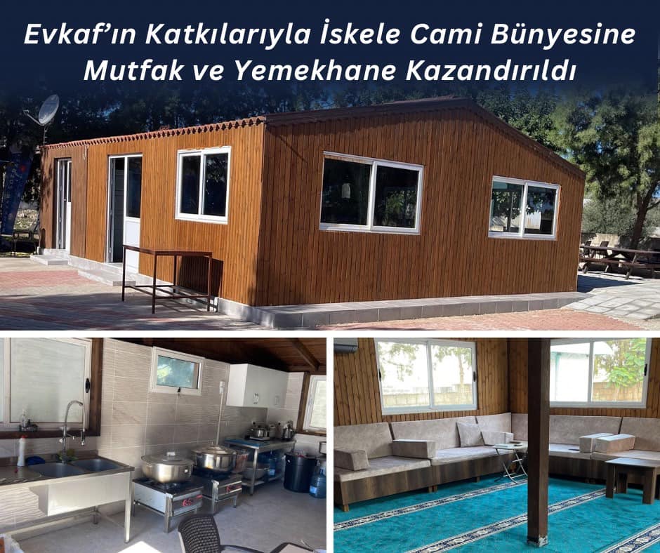 Kitchen and Dining Hall were added to Iskele Mosque with the Contributions of Foundations