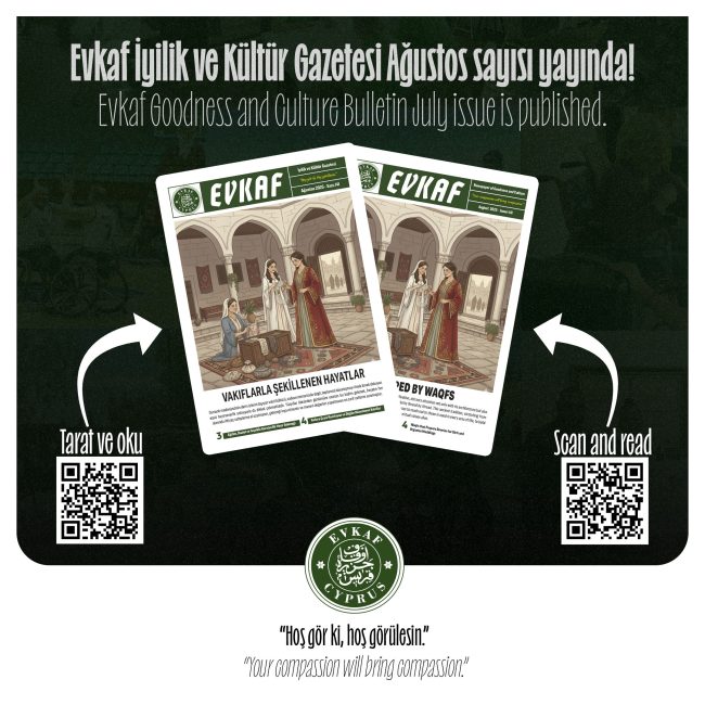Evkaf Goodness and Culture Bulletin August Issue is Published with Turkish and English Versions!
