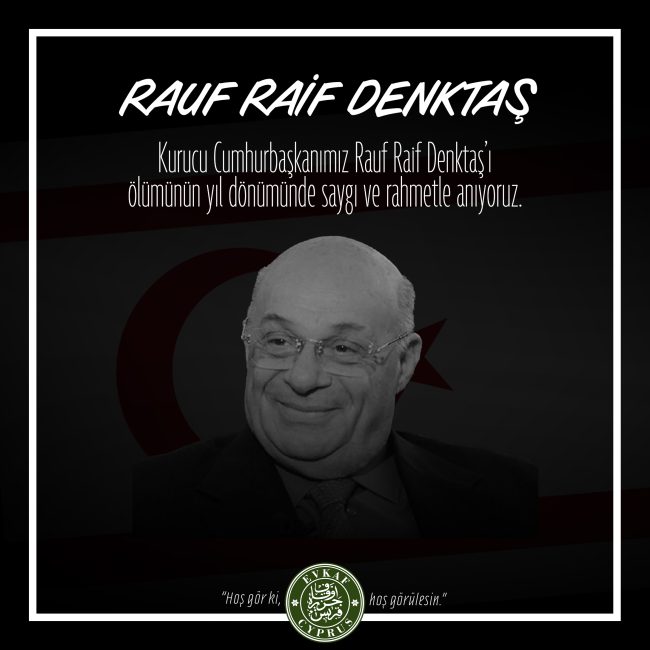 We commemorate the 13th anniversary of Rauf Raif Denktaş’s passing with mercy and gratitude.