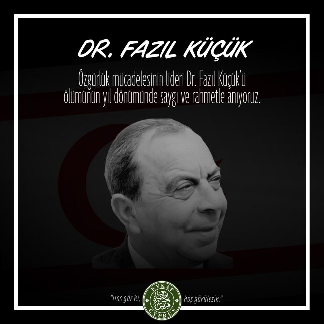 We commemorate the 41st anniversary of Dr. Fazıl Küçük’s passing with mercy and gratitude.