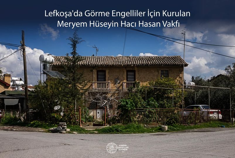 Meryem Huseyin Haci Hasan Foundation Established for the Visually Impaired in Nicosia